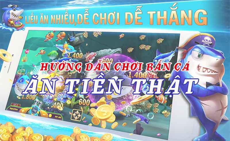 Hướng dẫn chơi bắn cá ăn tiền