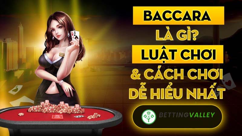 Luật chơi baccarat chi tiết