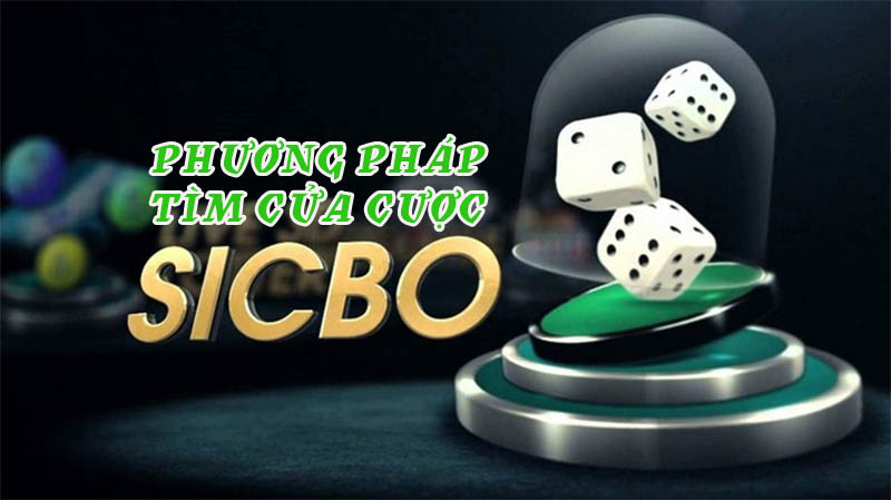 Phương pháp tìm cửa cược tài xỉu sicbo