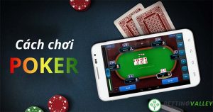 Cách chơi Poker – Trò chơi giải trí số một hiện nay