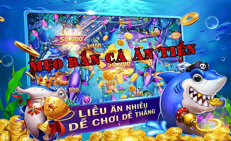 Mẹo bắn cá ăn tiền